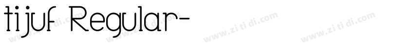 tijuf Regular字体转换